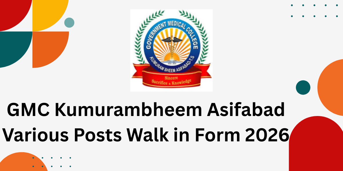 GMC Kumurambheem Asifabad Various Posts Walk in Form 2026