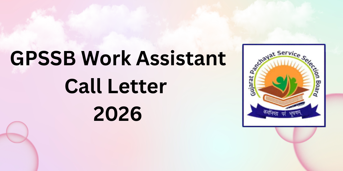 GPSSB Work Assistant Call Letter 2026