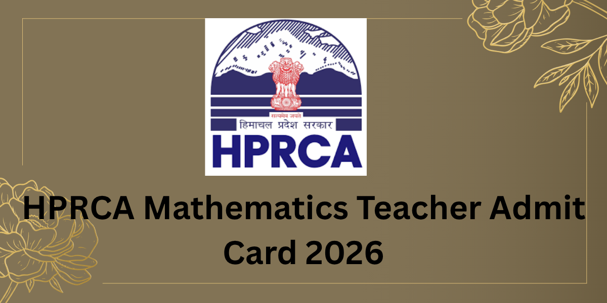 HPRCA Mathematics Teacher Admit Card 2026