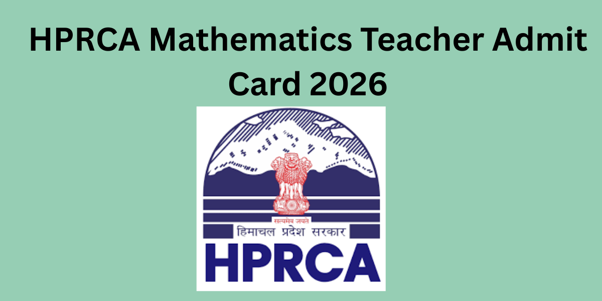 HPRCA Mathematics Teacher Admit Card 2026