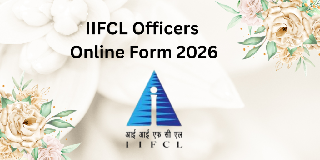 IIFCL Officers Online Form 2026