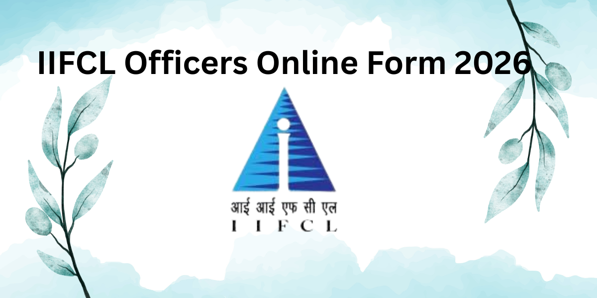 IIFCL Officers Online Form 2026