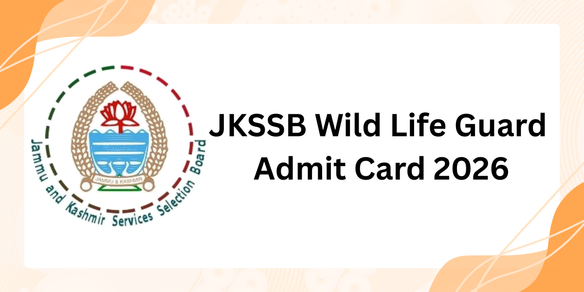 JKSSB Wild life Guard Admit Card 2026