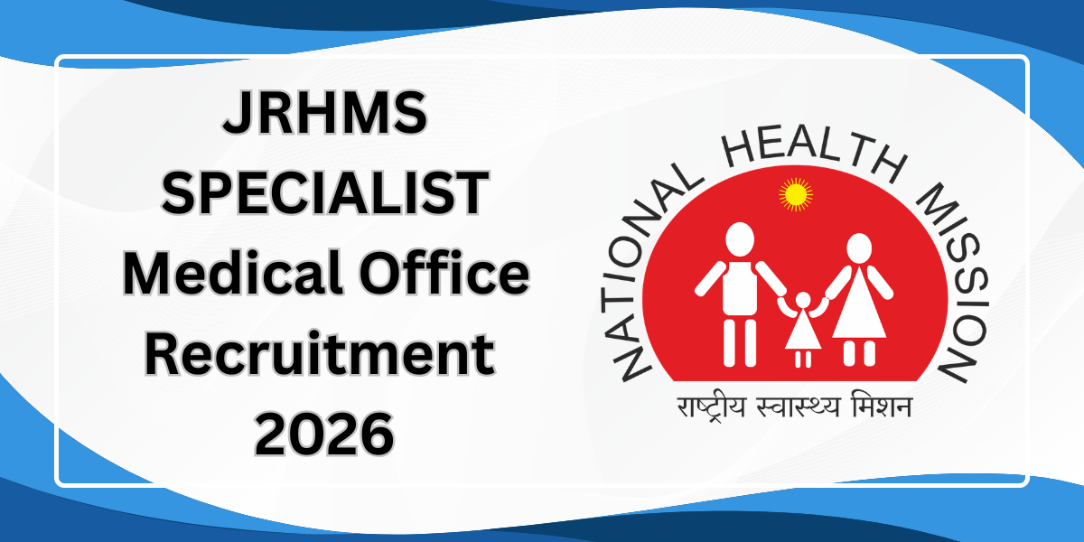 JRHMS Specialist Medical Officer Recruitment 2026