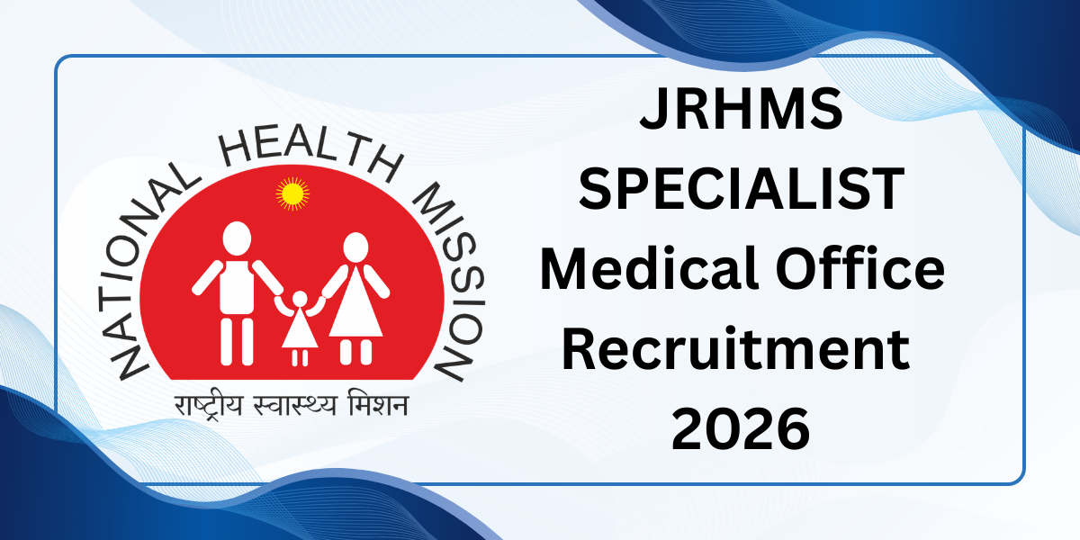 JRHMS Specialist Medical Officer Recruitment 2026