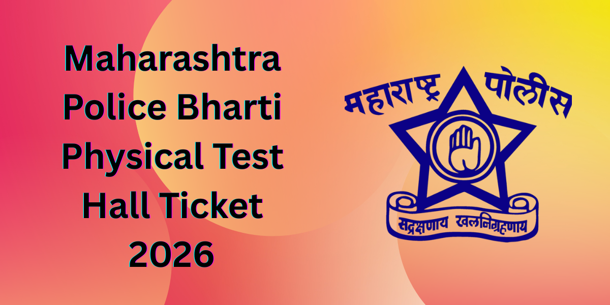 Maharashtra Police Bharti Physical Test Hall Ticket 2026