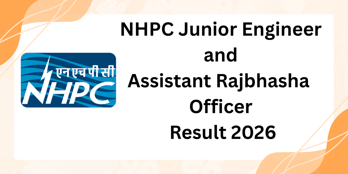 NHPC JUNIOR Engineer and Assistant Rajbhasha Officer Result 2026