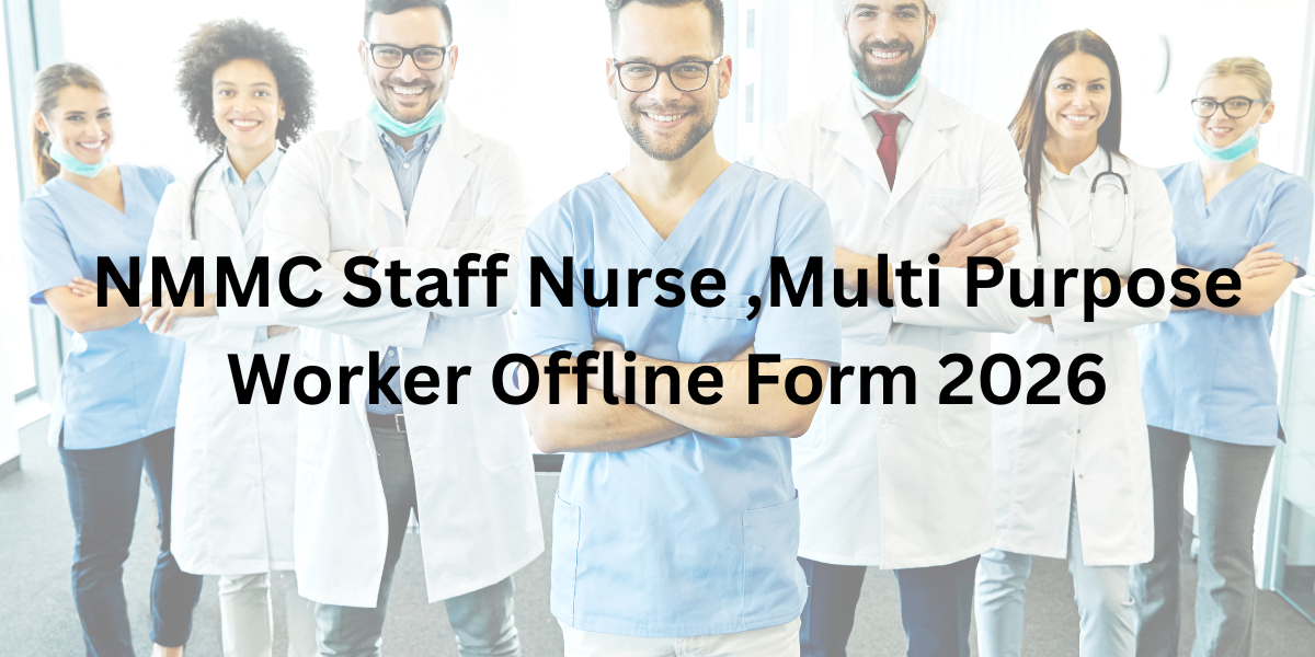 NMMC Staff Nurse, Multi Purpose Worker Offline Form 2026