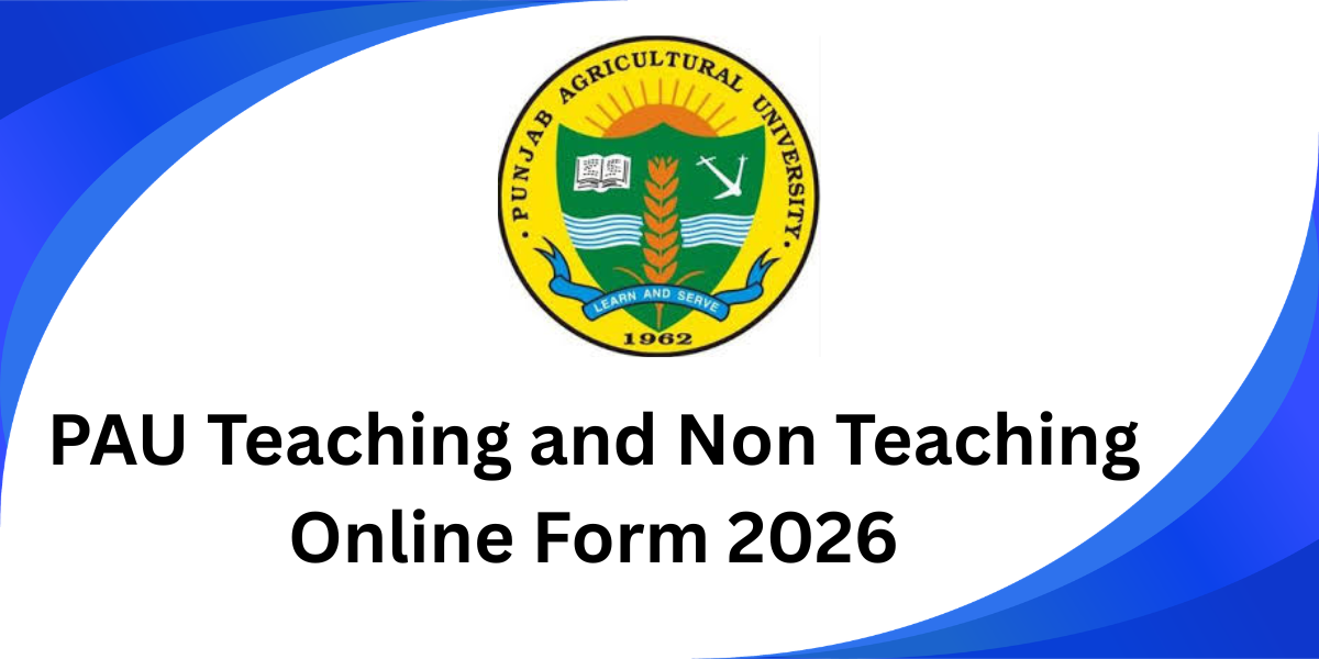 PAU Teaching and Non Teaching Online Form 2026