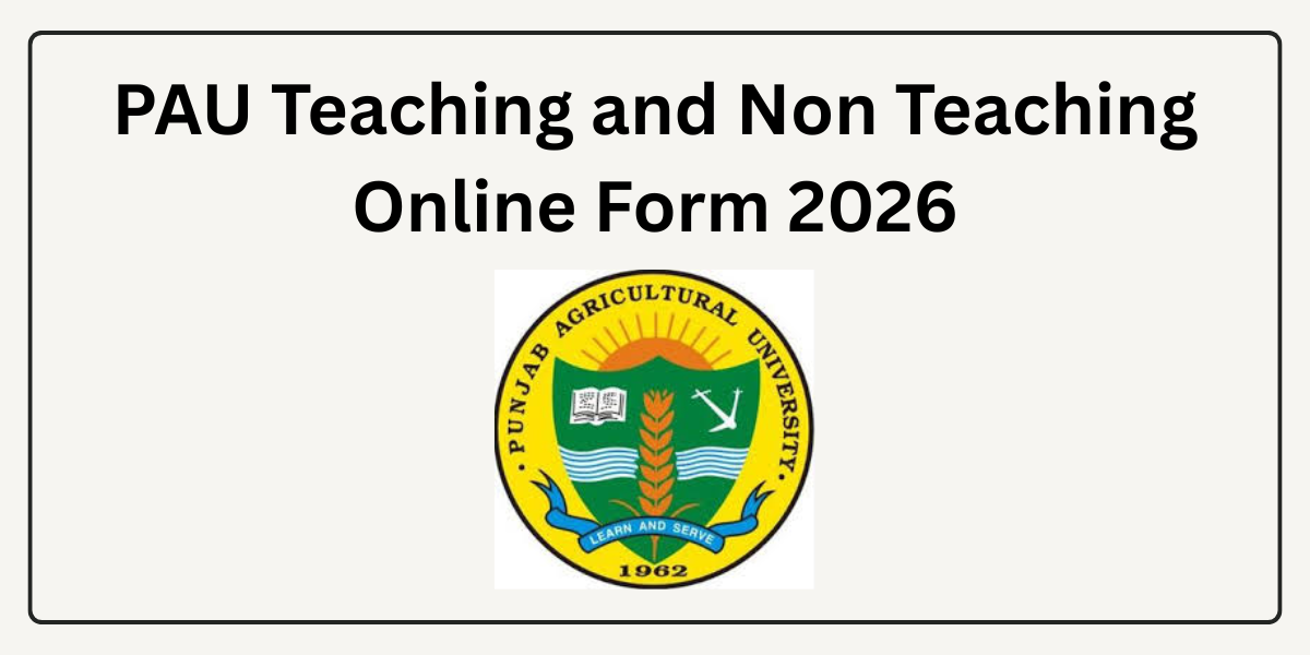 PAU Teaching and Non Teaching Online Form 2026