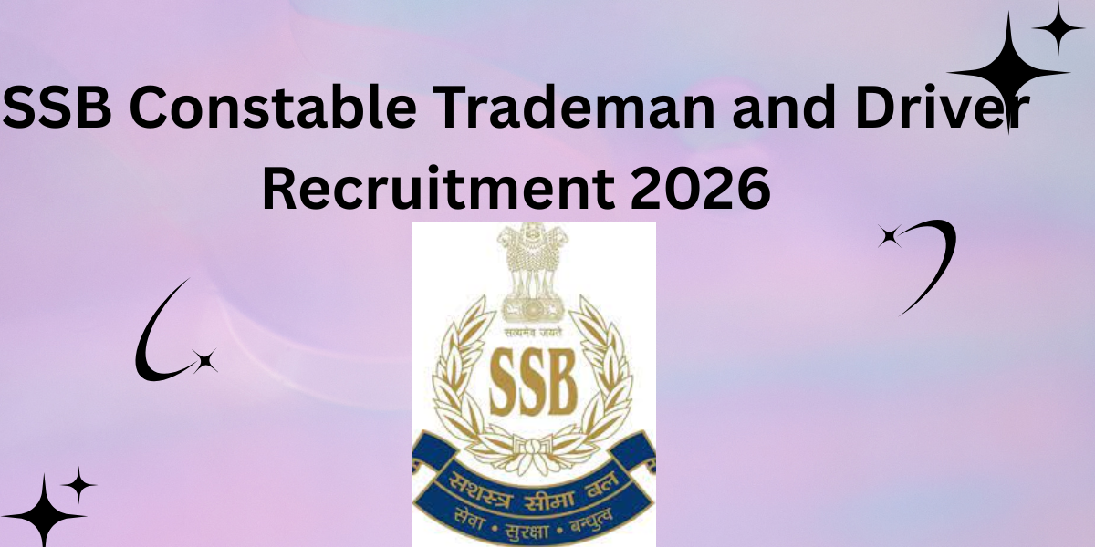 SSB Constable Trademan and Driver Recruitment 2026