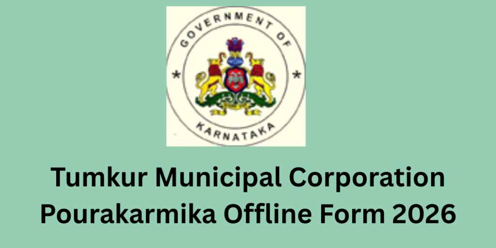 Tumkur Municipal Corporation Pourakarmika Offline Form 2026