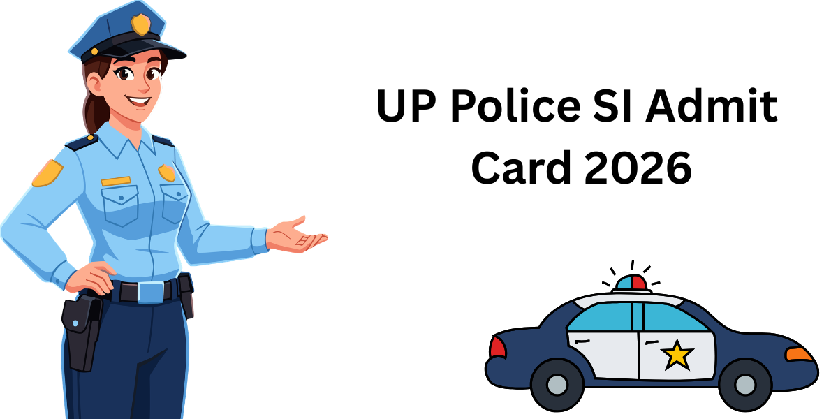 UP Police SI Admit Card 2026