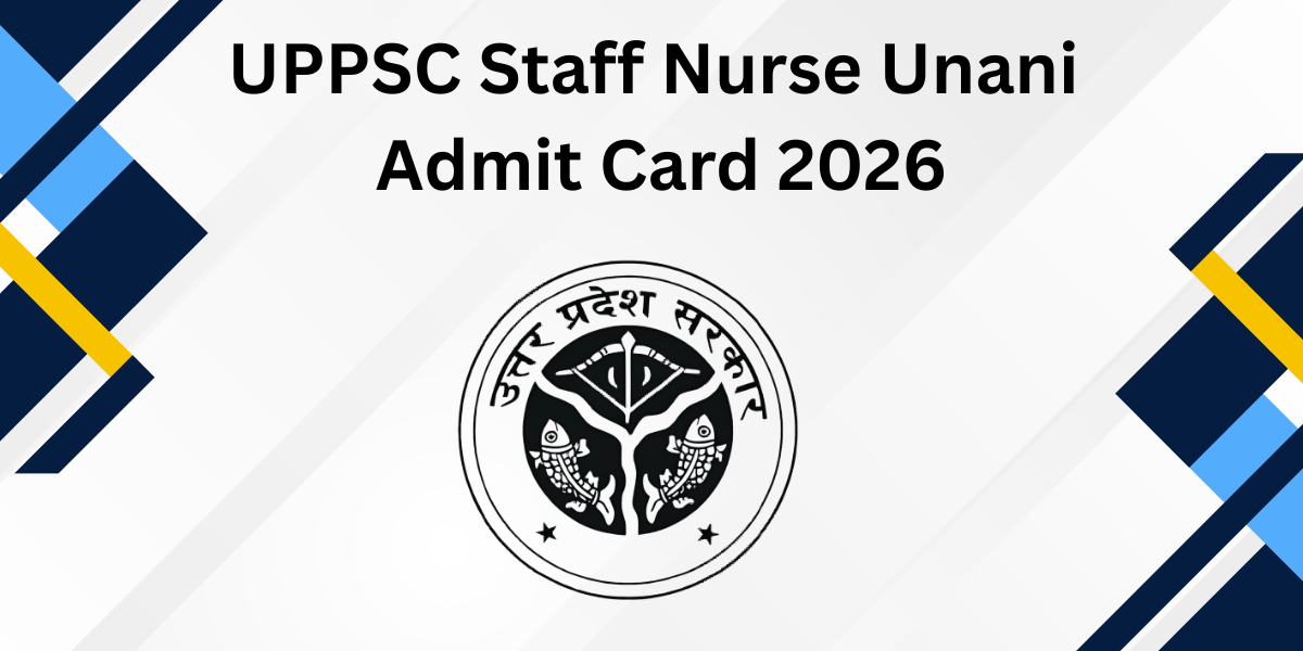 UPPSC Staff Nurse Unani Admit Card 2026
