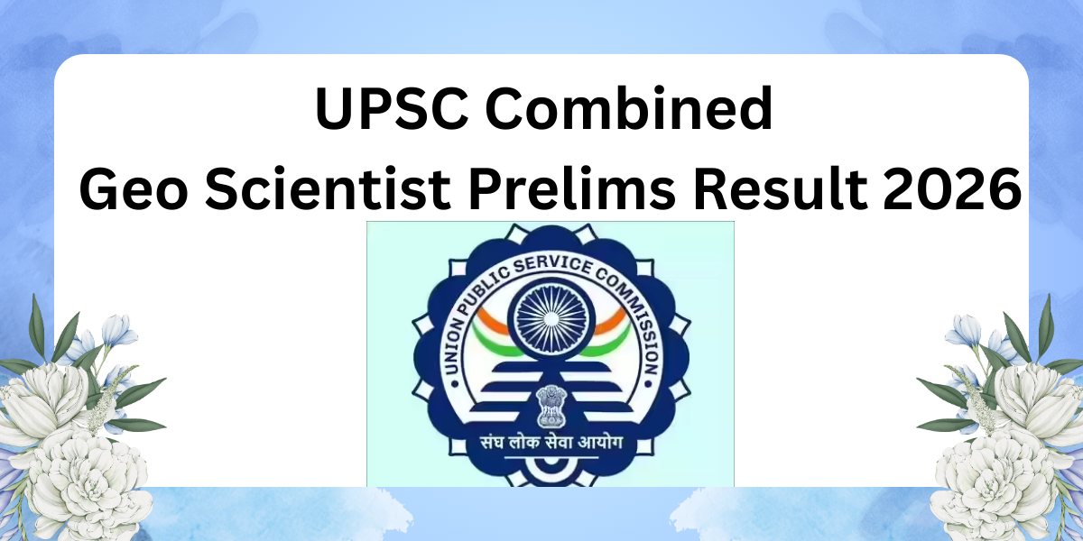 UPSC Combined Geo Scientist Prelims Result 2026