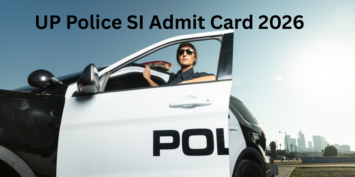 UP Police SI Admit Card 2026