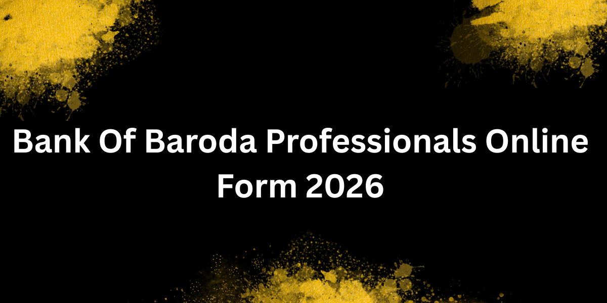 Bank of Baroda Professionals Online Form 2026