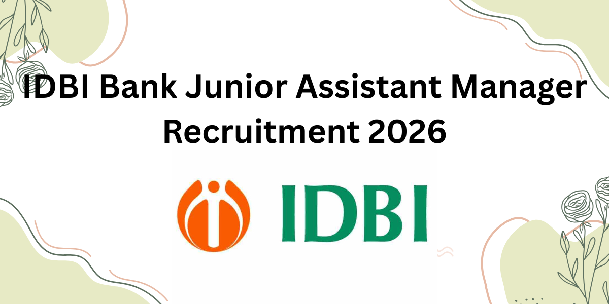 IDBI Bank Junior Assistant Manager Recruitment 2026 