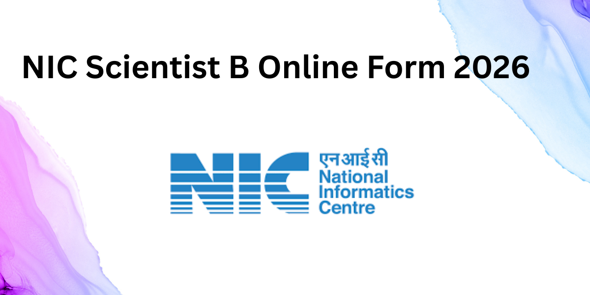NIC Scientist B Online Form 2026