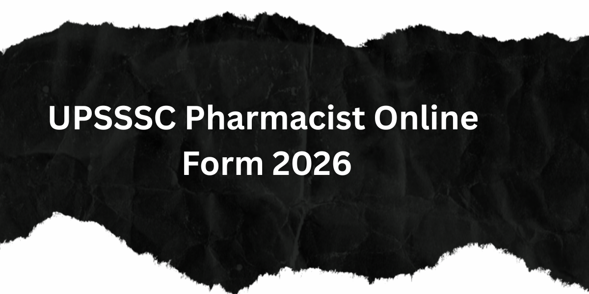 UPSSSC Pharmacist Online Form 2026