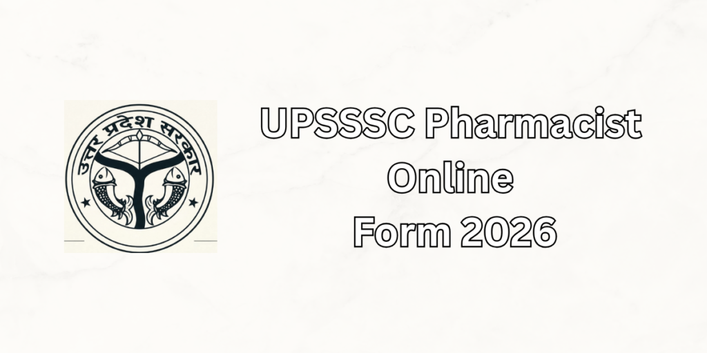 UPSSSC Pharmacist Online Form 2026