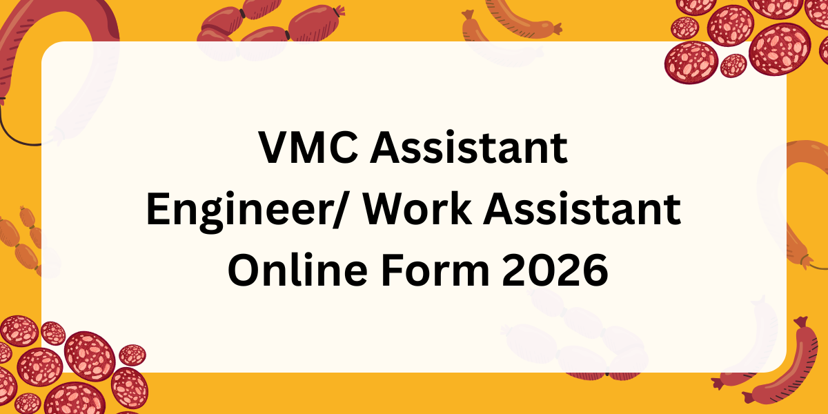 VMC Assistant Engineer/ Work Assistant Online Form 2026