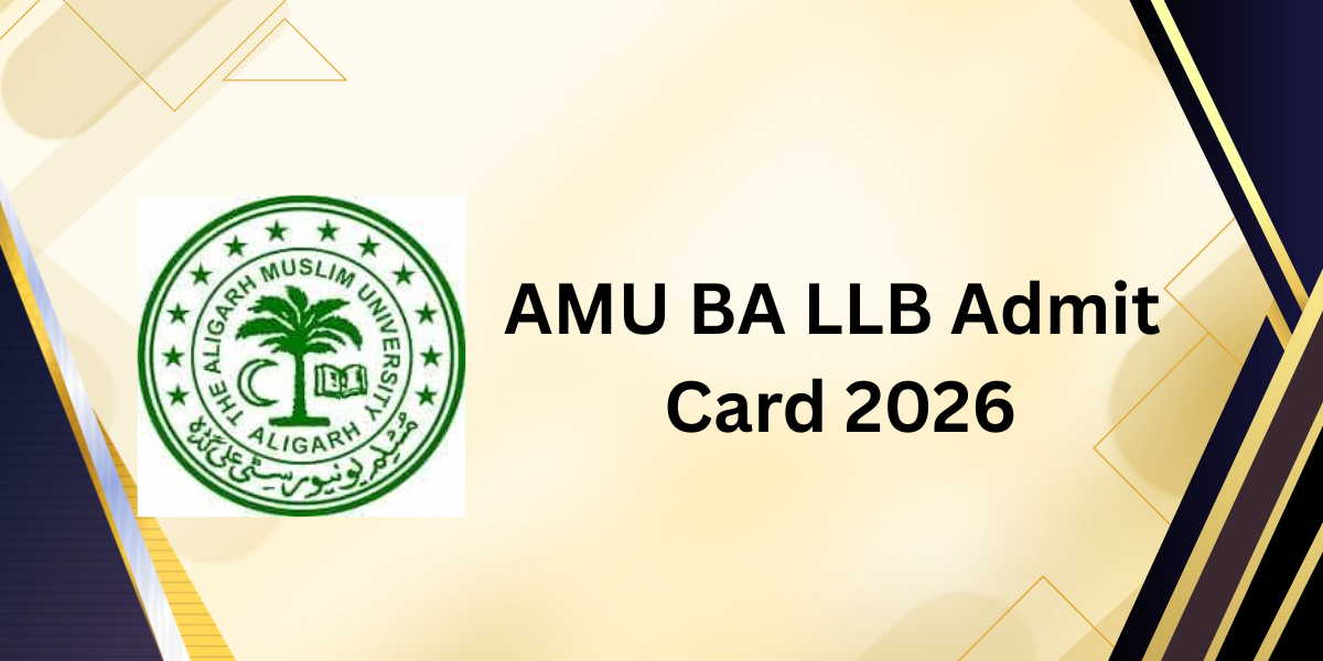 AMU BA LLB Admit Card 2026