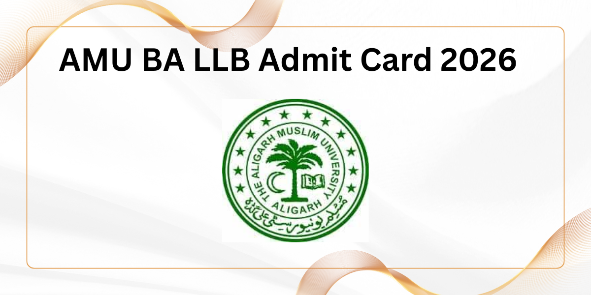 AMU BA LLB Admit Card 2026