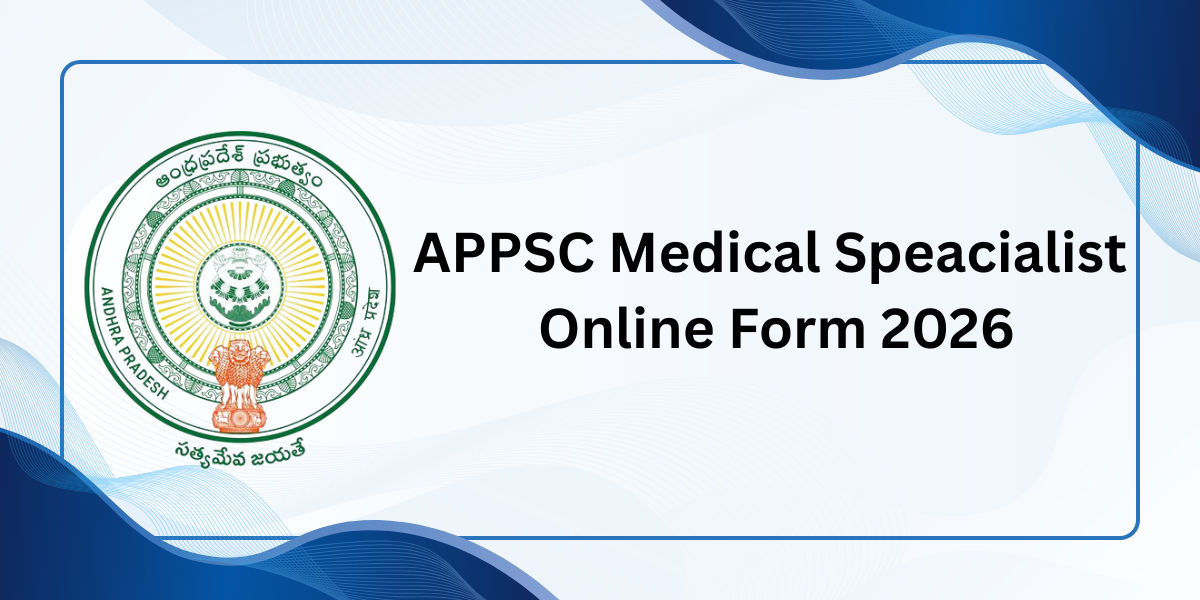 APPSC Medical Specialist Online Form 2026