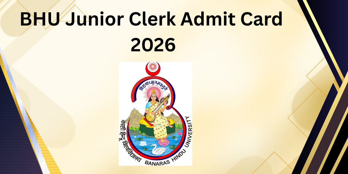 BHU Junior Clerk Admit Card 2026