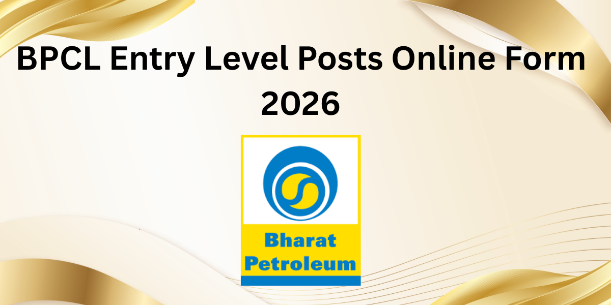 BPCL Entry Level Posts Online Form 2026