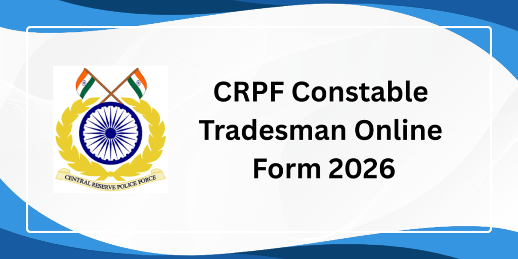 CRPF Constable Tradesman Online Form 2026