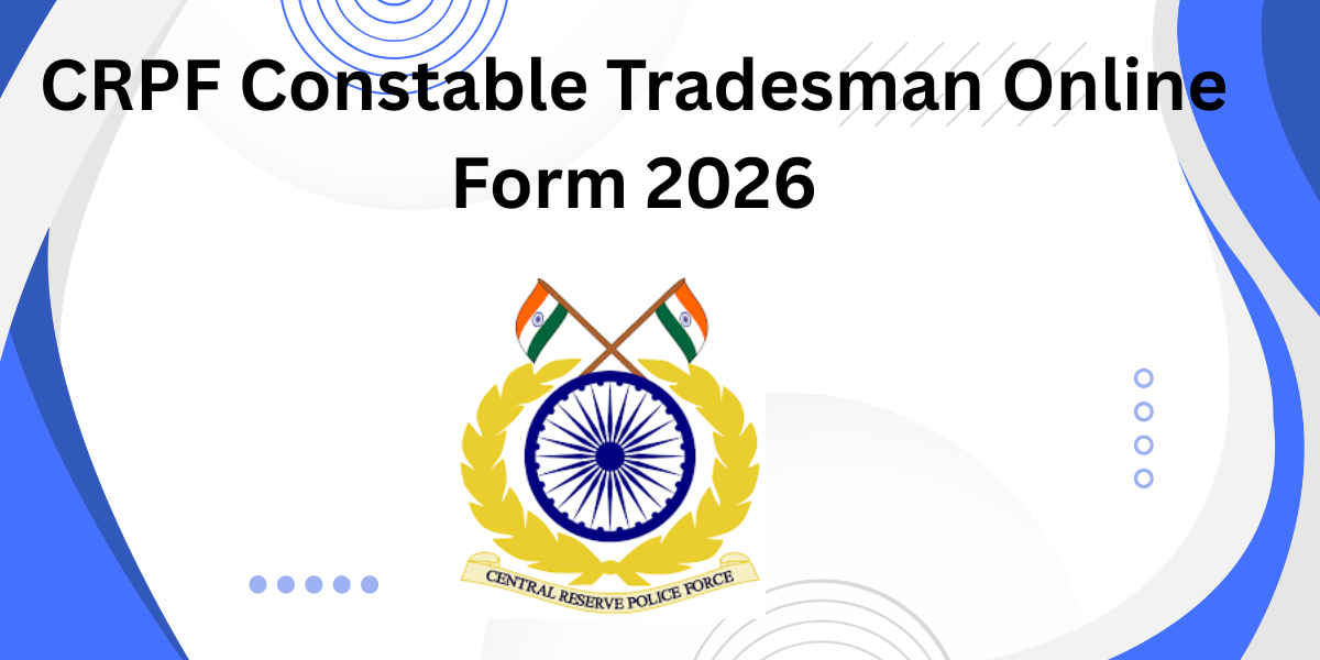 CRPF Constable Tradesman Online Form 2026