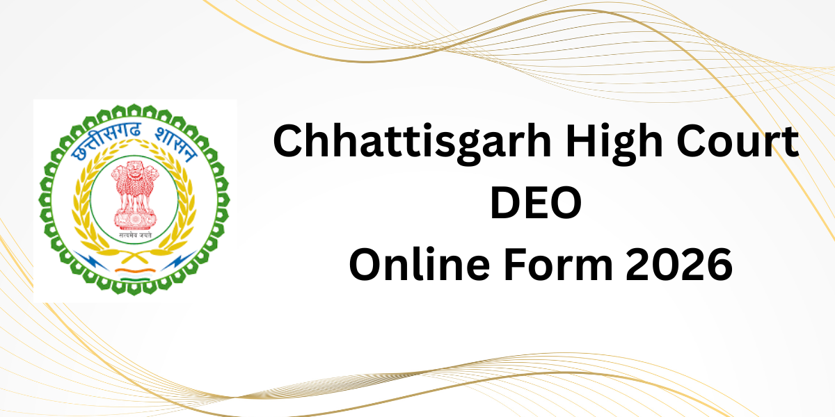 Chhattisgarh High Court DEO Online Form 2026