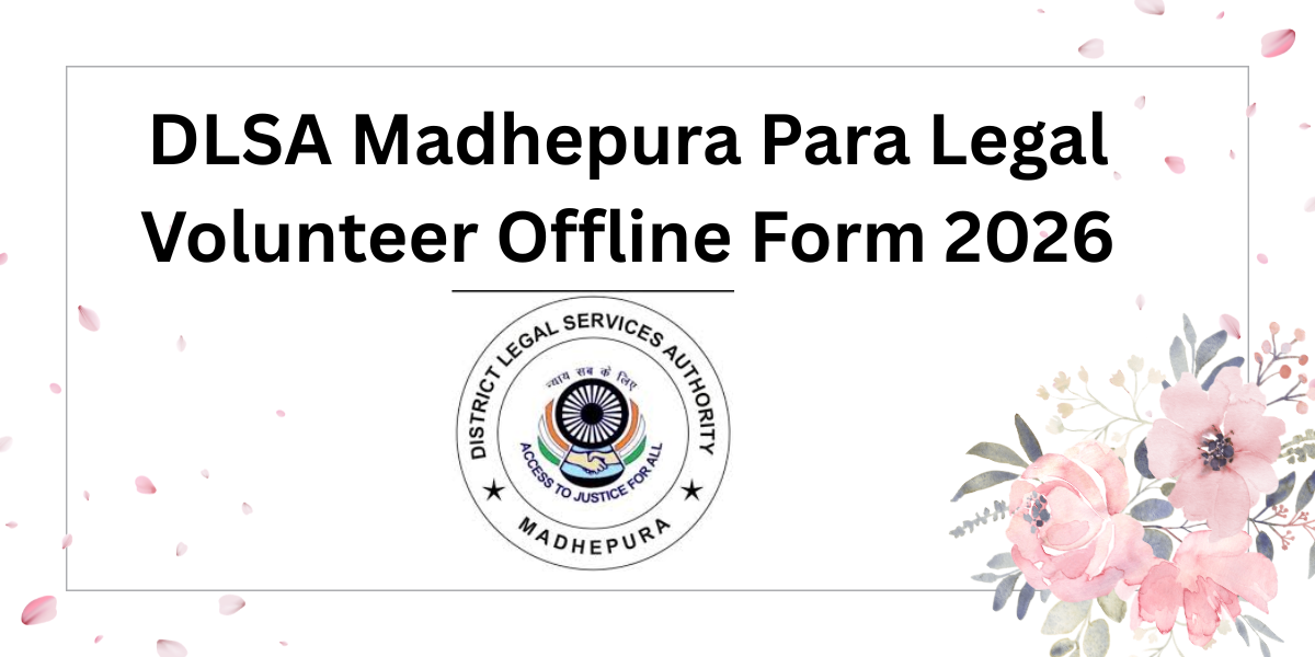 DLSA Madhepura Para Legal Volunteer Offline Form 2026