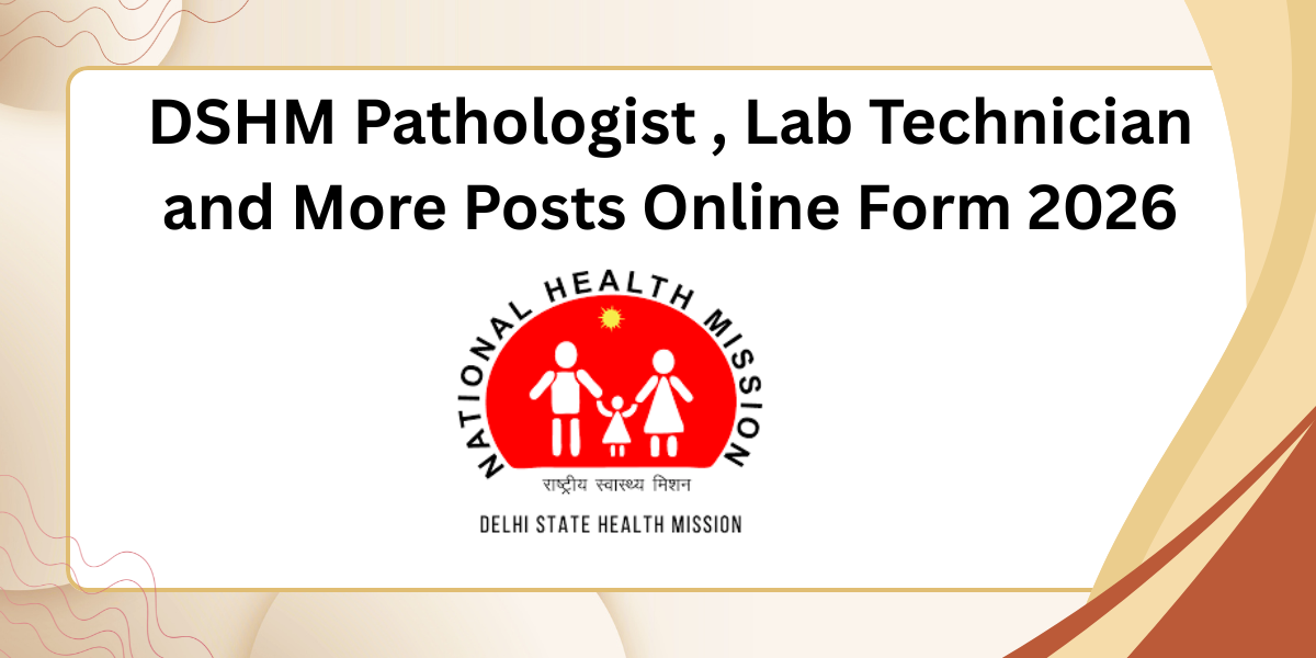 DSHM Pathologist, Lab Technician and More Posts Online Form 2026