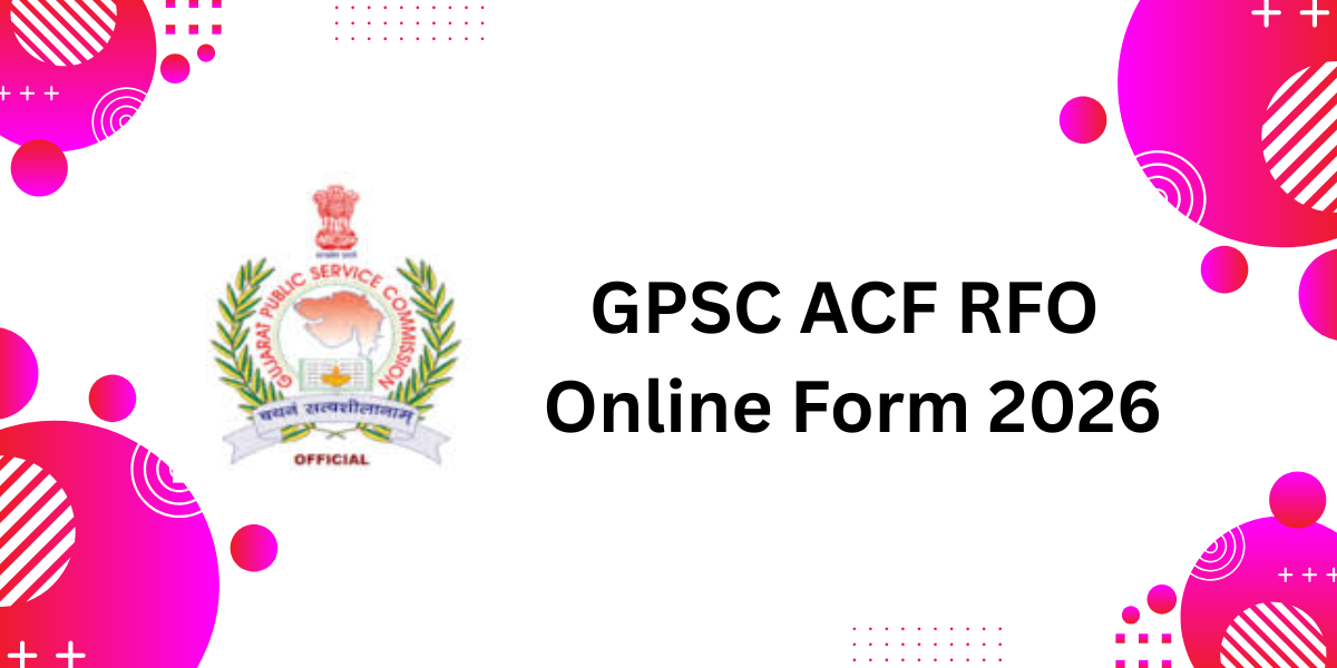 GPSC ACF RFO Online Form 2026