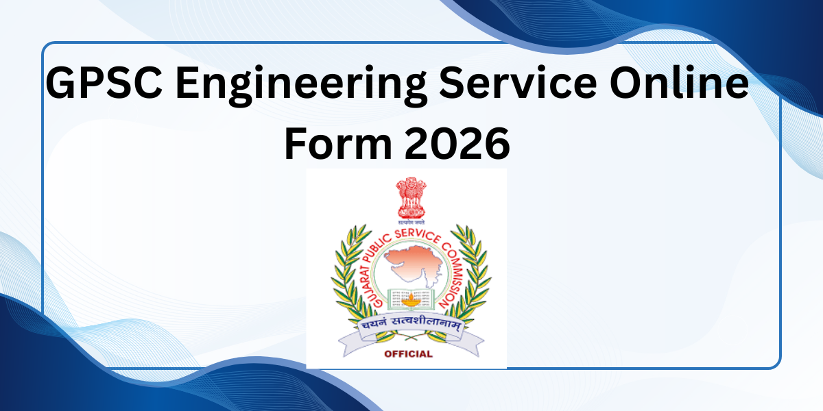 GPSC Engineering Service Online Form 2026
