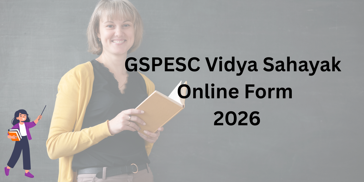 GSPESC Vidya Sahayak Online Form 2026