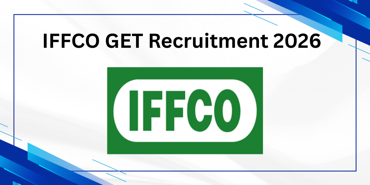 IFFCO GET Recruitment 2026