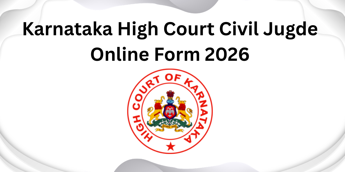 Karnataka High Court Civil Judge Online Form 2026