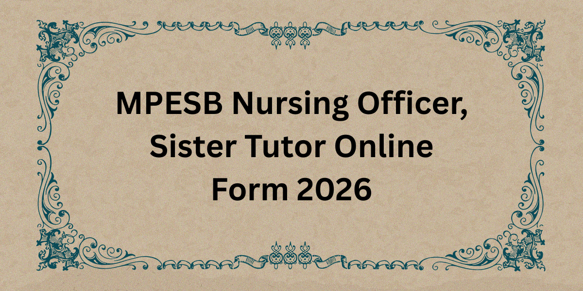 MPESB Nursing Officers, Sister Tutor Online Form 2026