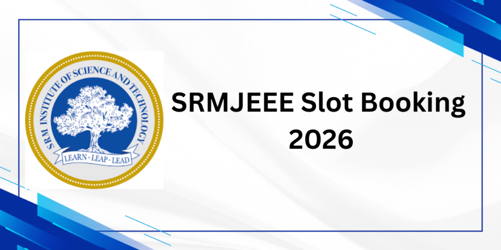 SRMJEEE Slot Booking 2026