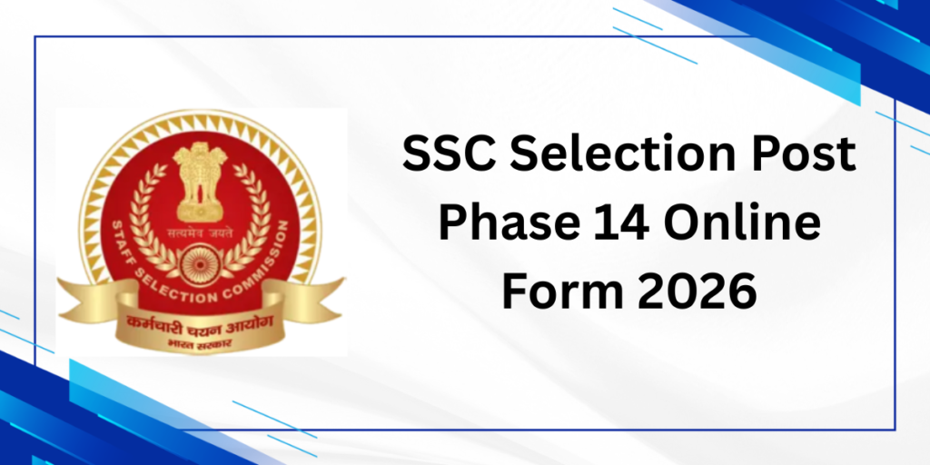 SSC Selection Post Phase 14 Online Form 2026