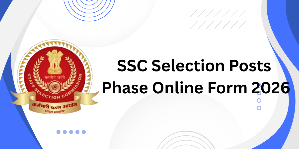 SSC Selection Posts Phase Online Form 2026