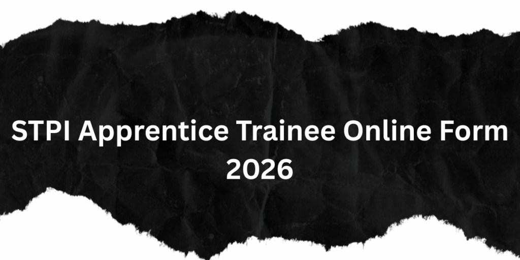 STPI Apprentice Trainee Online Form 2026