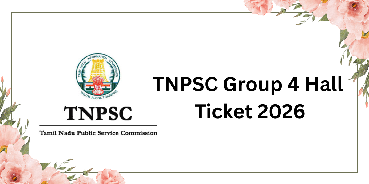 TNPSC Group 4 Hall Ticket 2026
