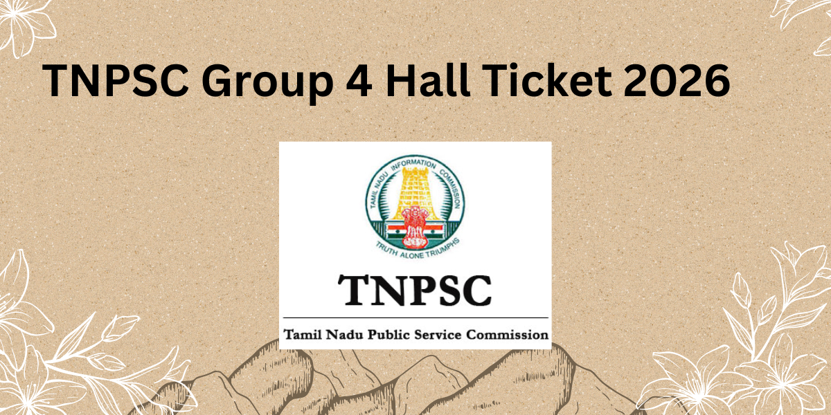 TNPSC Group 4 Hall Ticket 2026 