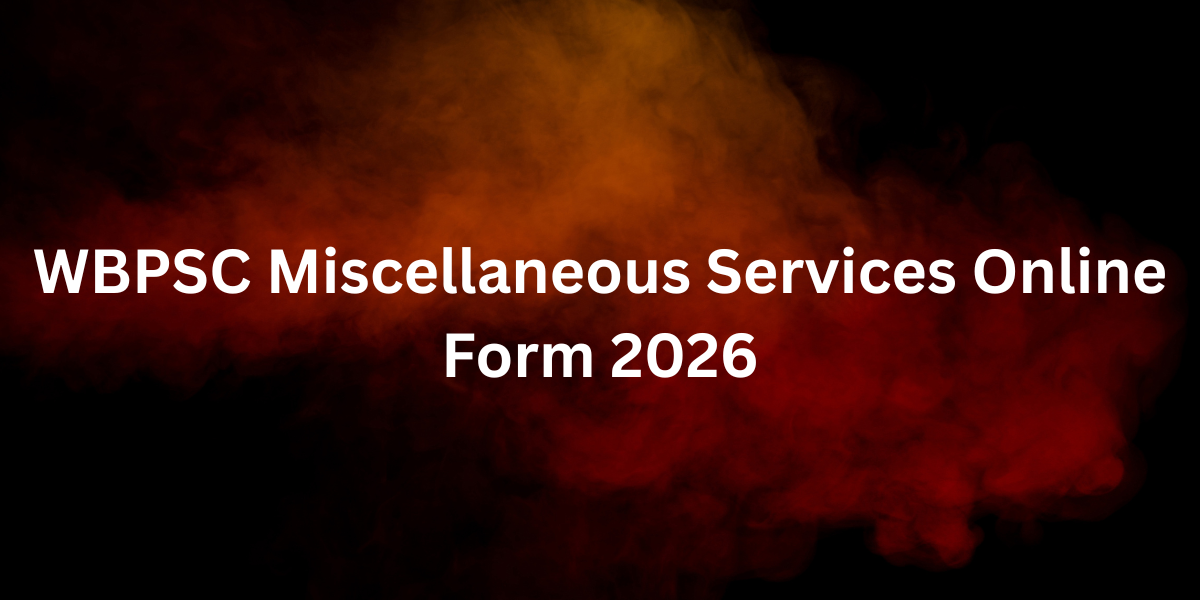 WBPSC Miscellaneous Service Online Form 2026