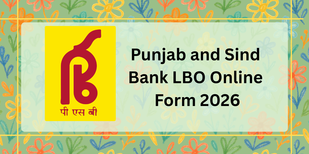 Punjab and Sind Bank LBO Online Form 2026